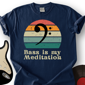 Bass Is My Meditation T-Shirt