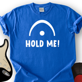 Hold Me T-Shirt
