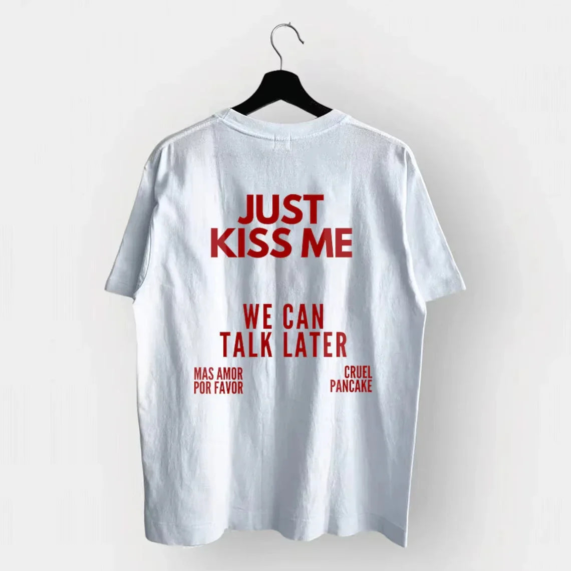 Just Kiss Me Tee