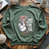 Yarn Chicken Time Sweatshirt