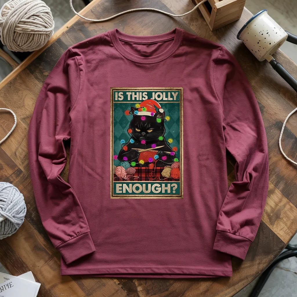 Is This Jolly Enough Long Sleeve T-shirt