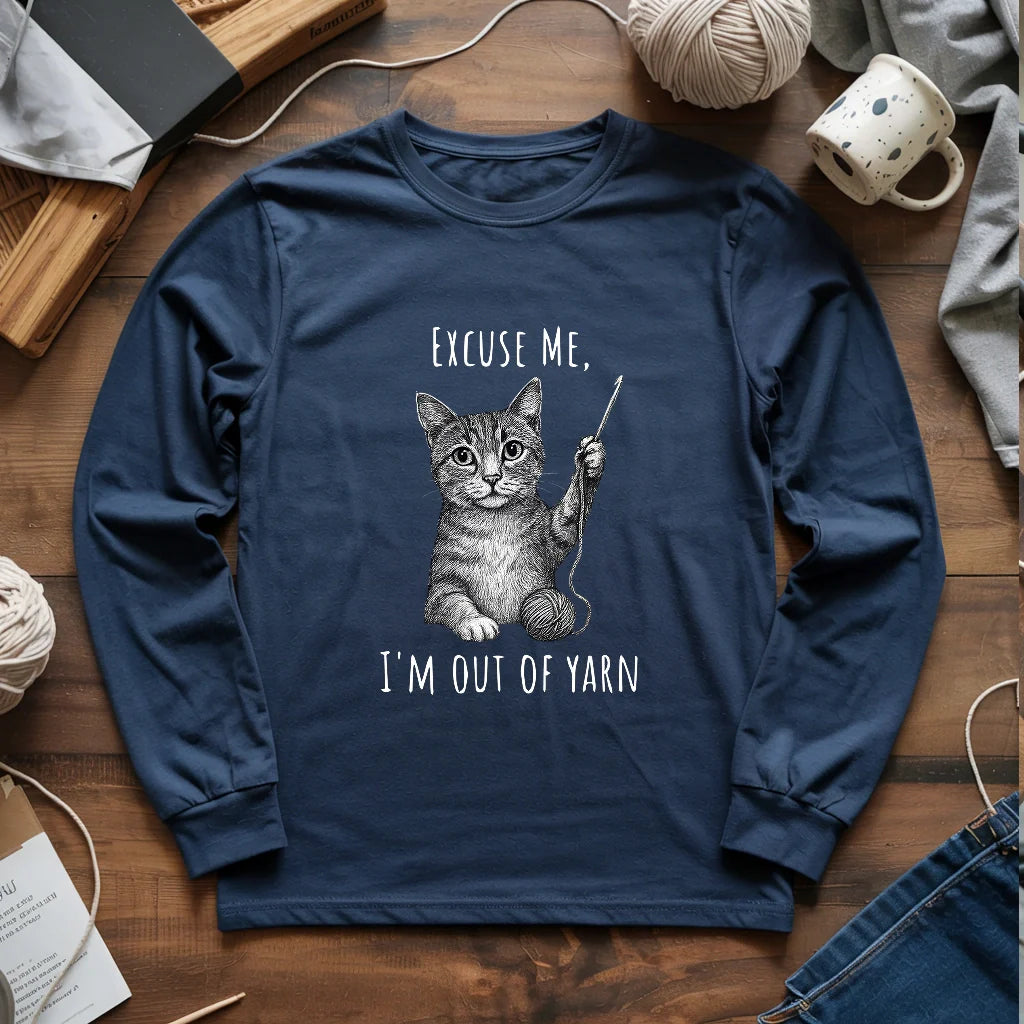 I'm out of yarn Long Sleeve T-shirt