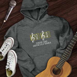 Difficult Times Hoodie
