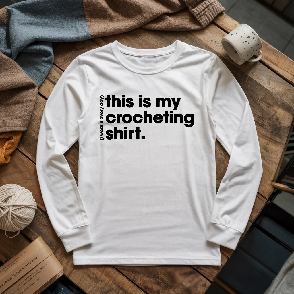 Everyday Crocheting Long Sleeve T-shirt